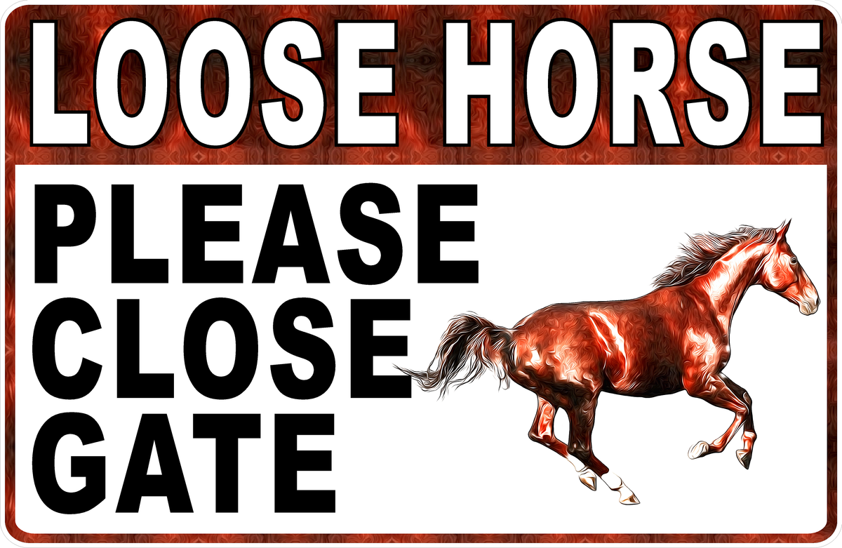 Loose Horse Please Close Gate Sign – Signs by SalaGraphics