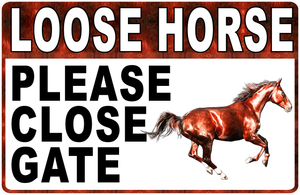 Loose Horse Please Close Gate Sign