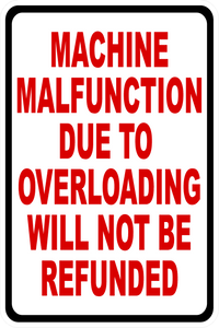 Machine Malfunction Due to Overloading will Not Be Refunded Sign