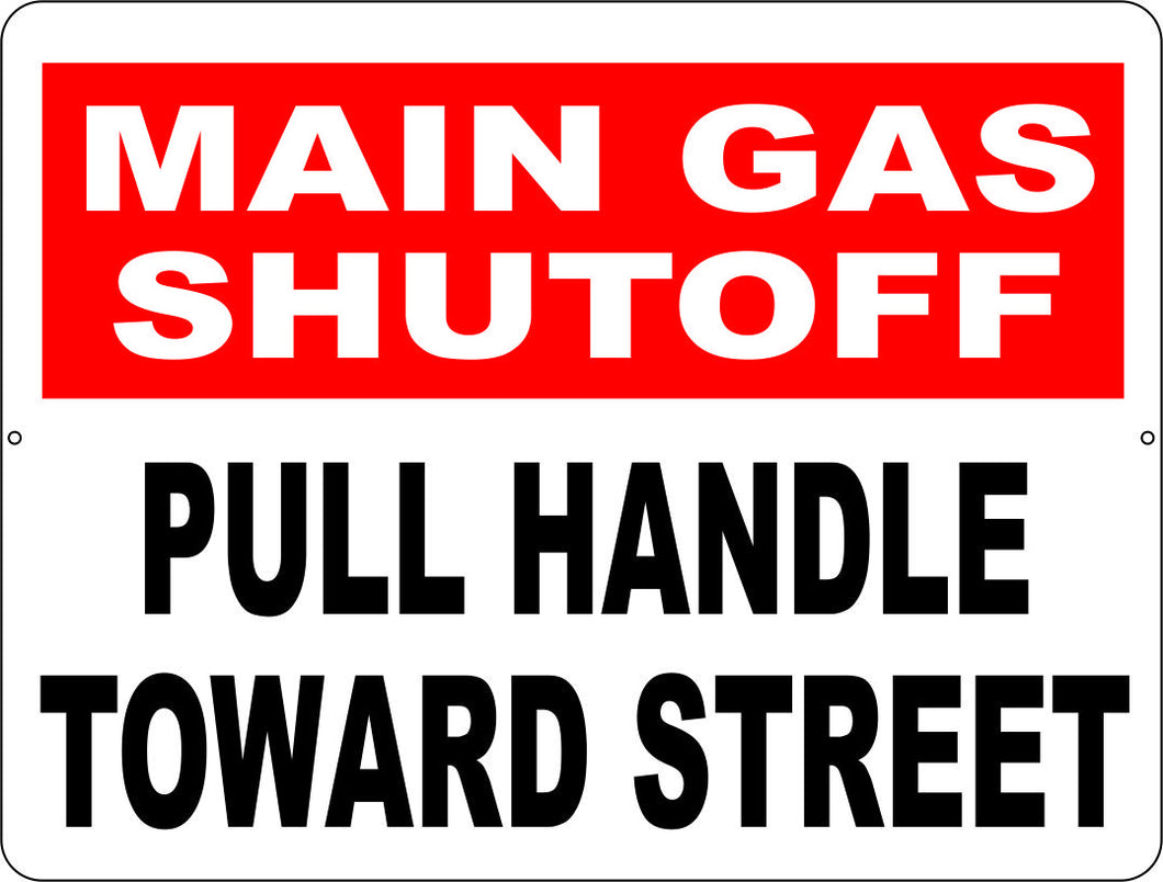Main Gas Shutoff Pull Handle Toward Street Sign - Signs & Decals by SalaGraphics