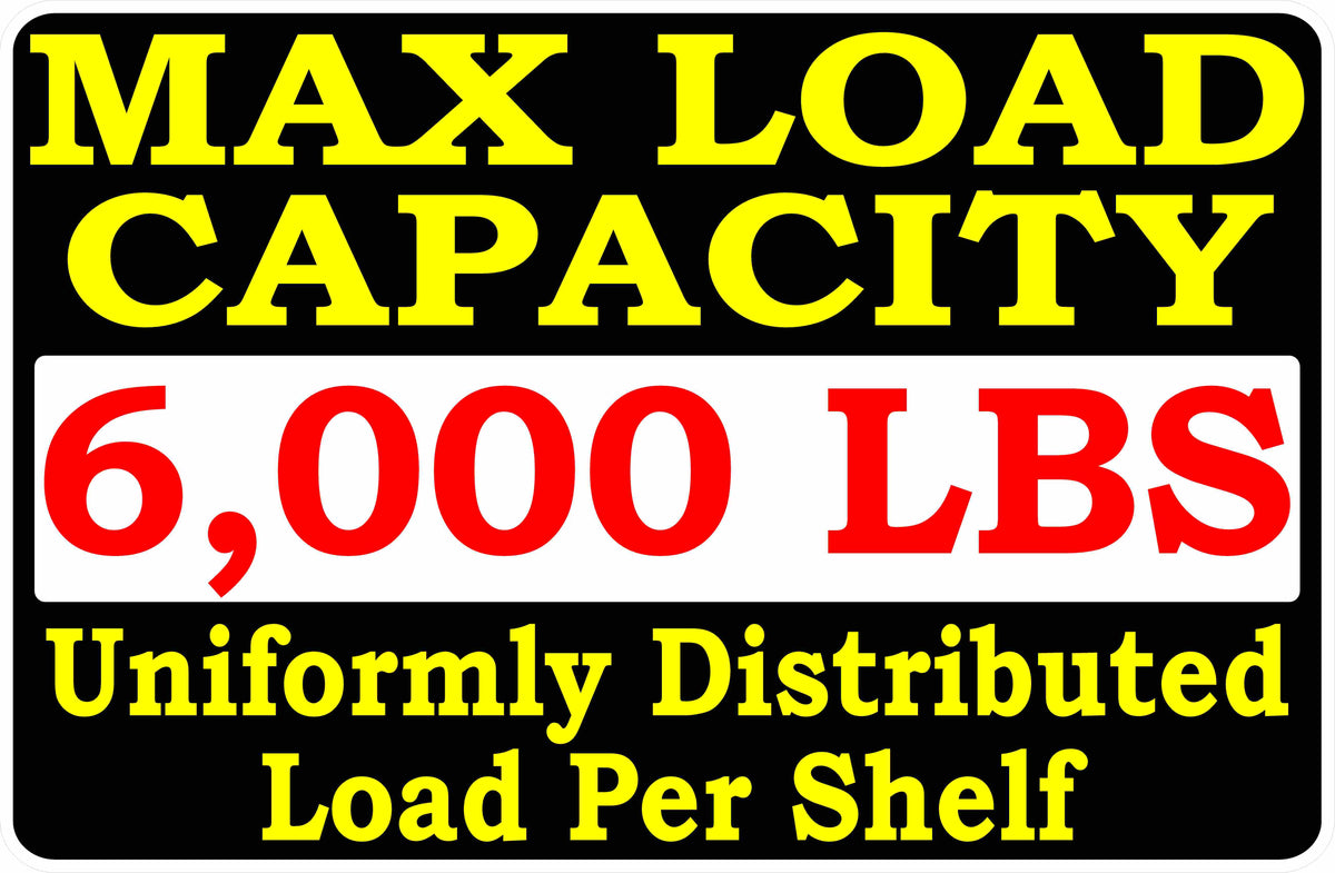 Max Load Capacity Per Shelf Sign (Your Weight Load Added to Sign ...