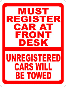 Must Register Car at Front Desk Unregistered Cars Will Be Towed Sign - Signs & Decals by SalaGraphics