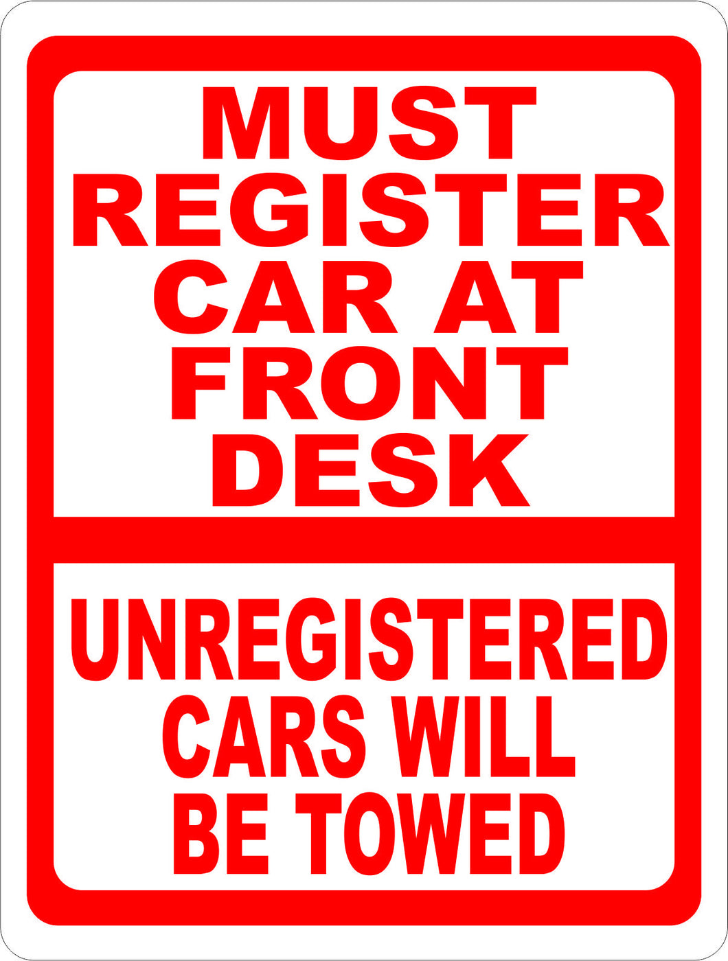 Must Register Car at Front Desk Unregistered Cars Will Be Towed Sign - Signs & Decals by SalaGraphics