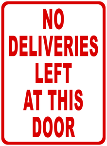 No Deliveries Left At This Door Sign