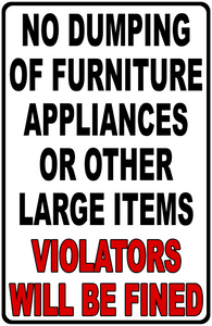 No Dumping Of Furniture, Appliances or Other Large Items Violators will be Fined Sign