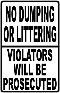 No Dumping or Littering Violators Prosecuted Sign