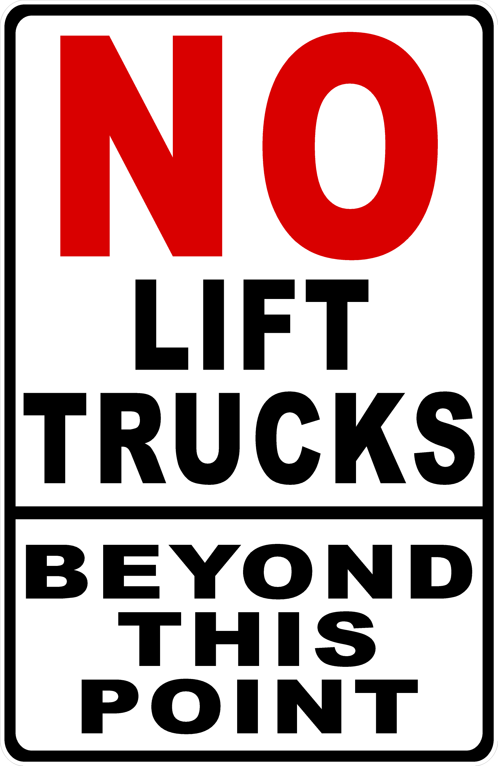 No Lift Trucks Beyond This Point Sign – signs by salagraphics