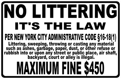 No Littering It's The Law New York City Administrative Code Maximum Fine $450 Sign