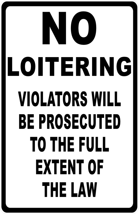 No Loitering Violators Will Be Prosecuted Sign