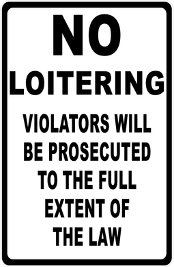 No Loitering Violators Will Be Prosecuted Sign