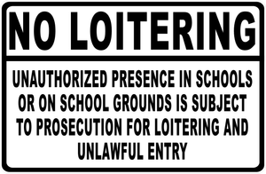 No Loitering No Unauthorized Presence In Schools Sign