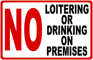 No Loitering Or Drinking On Premises Sign