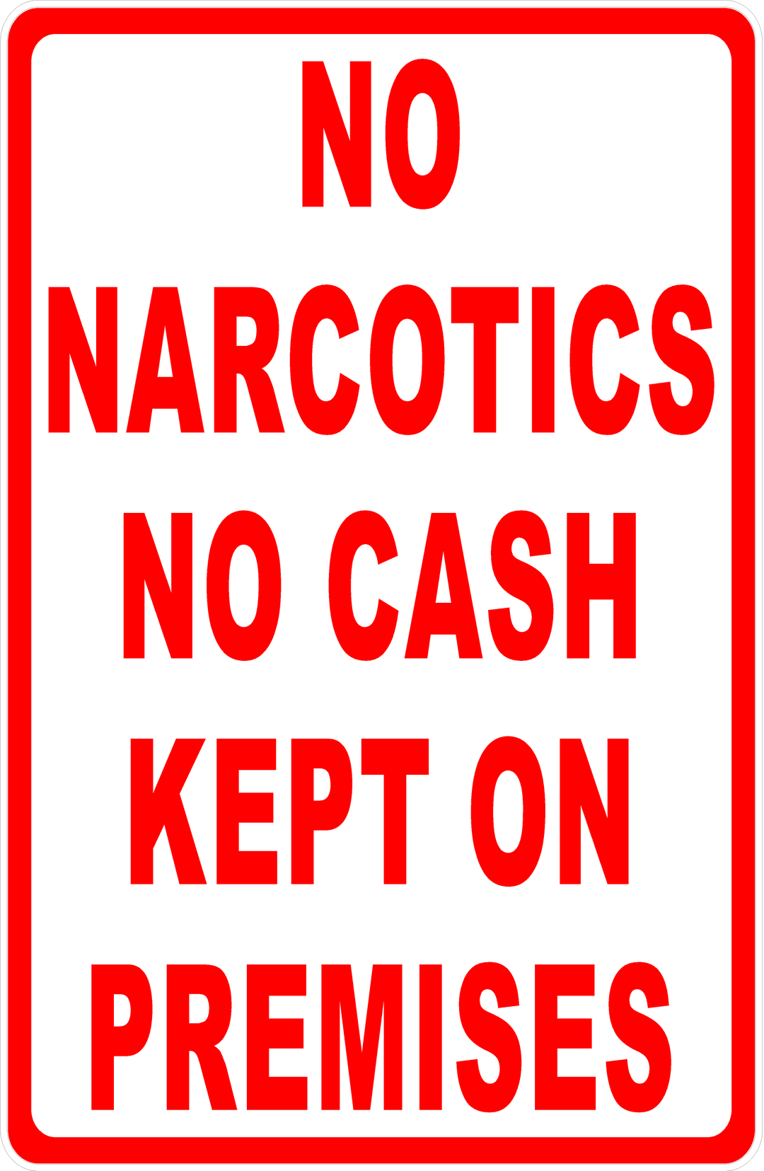 Narc Sign No Narcotics No Cash Kept On Premises Sign – Signs by SalaGraphics