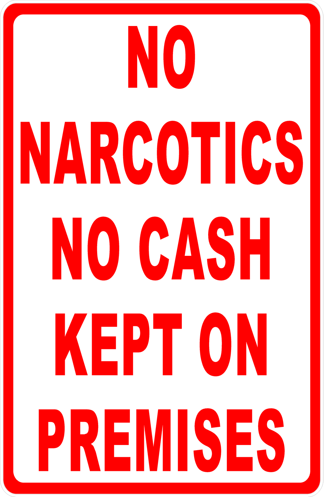 No Narcotics No Cash Kept On Premises Sign