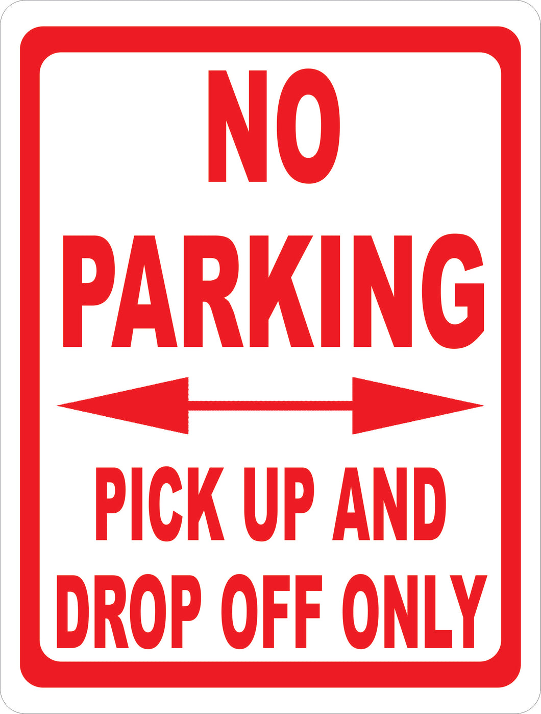 No Parking Pick Up And Drop Off Only Sign