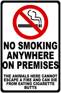 No Smoking Anywhere on Premises For Animal Safety Sign