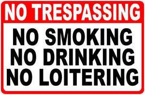No Trespassing. No Smoking. No Drinking. No Loitering. Sign