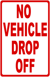 No Vehicle Drop Off Sign