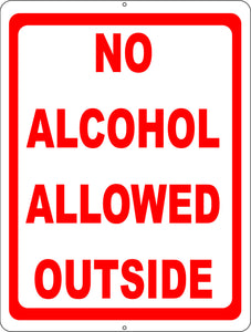 No Alcohol Allowed Outside Sign - Signs & Decals by SalaGraphics