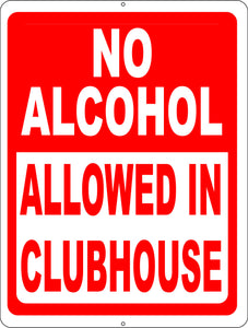 No Alcohol Allowed in Clubhouse Sign - Signs & Decals by SalaGraphics