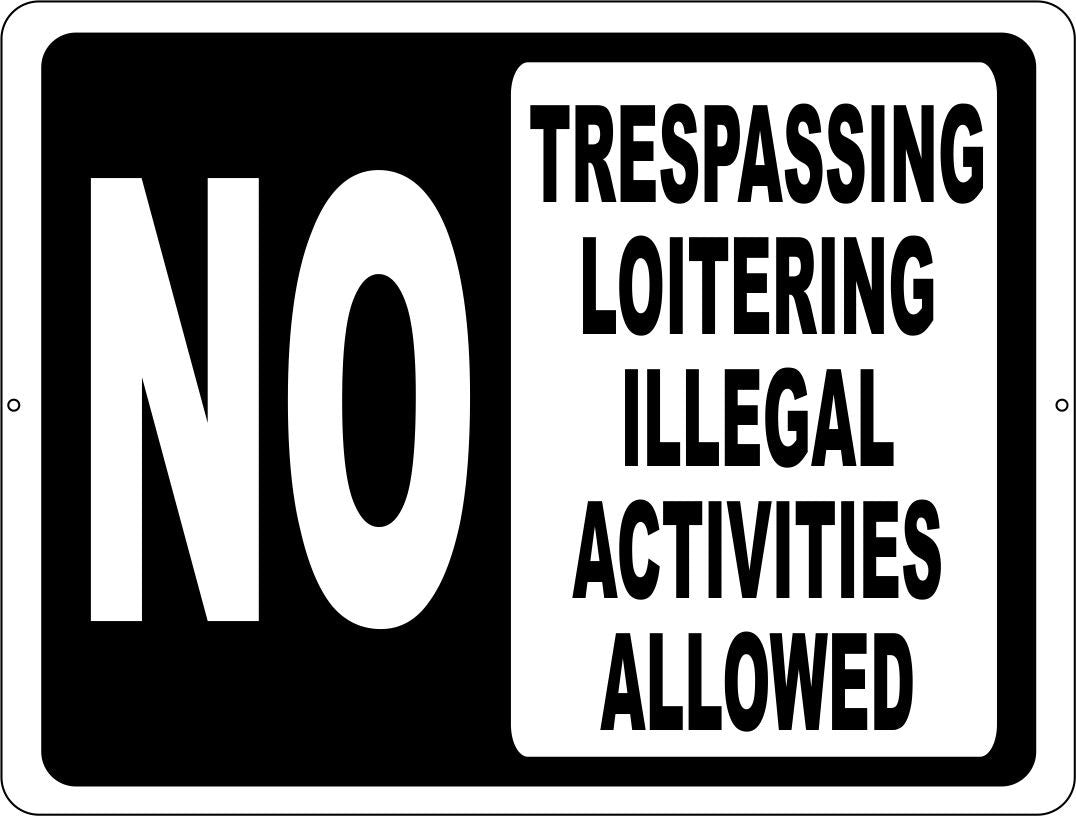 No Trespassing Loitering or Illegal Activities Allowed Sign