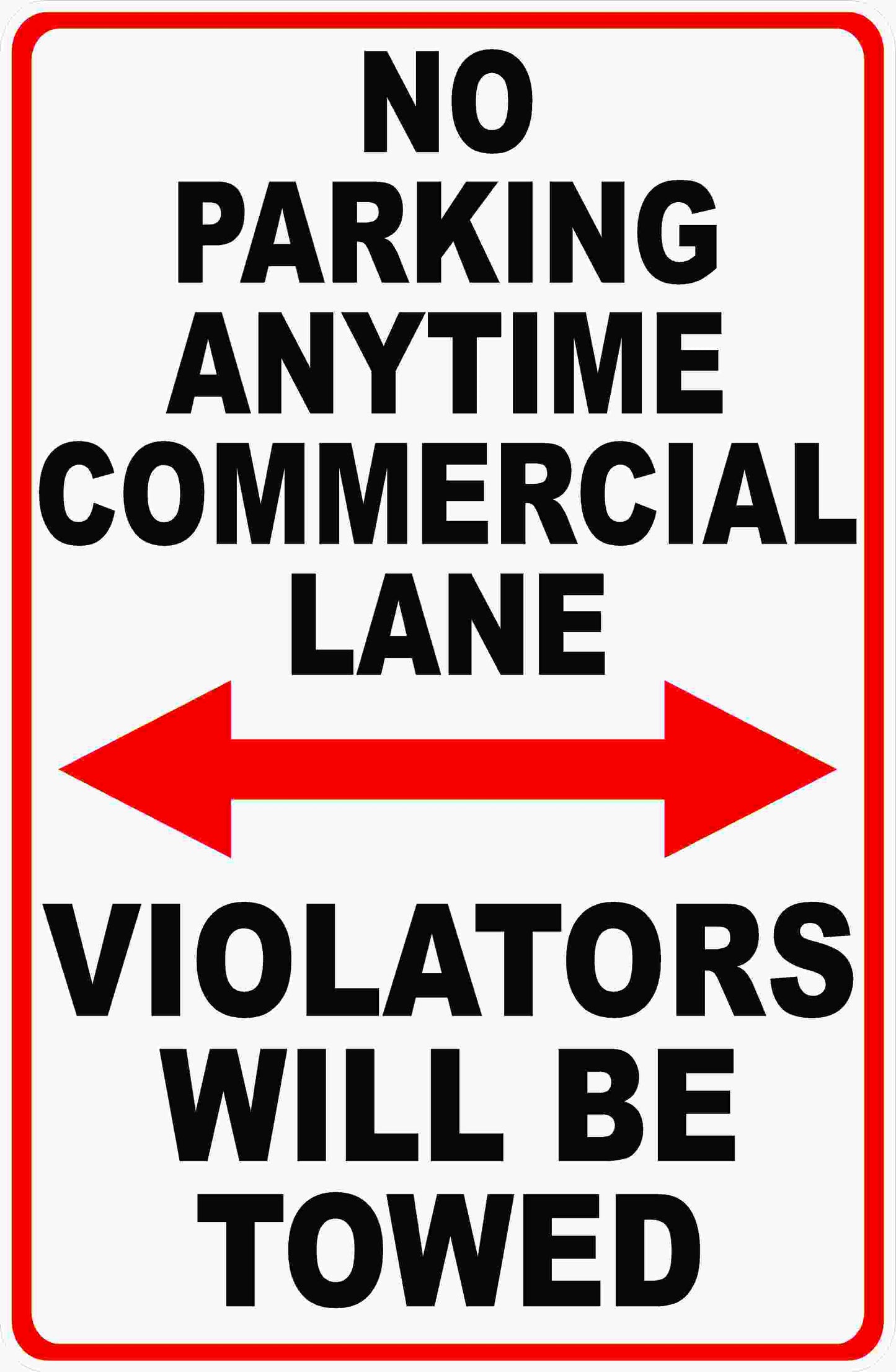 No Parking Anytime Commercial Lane Violators Towed Sign 