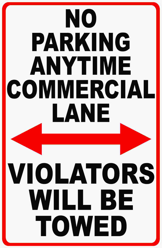 No Parking Anytime Commercial Lane Violators Towed Sign 