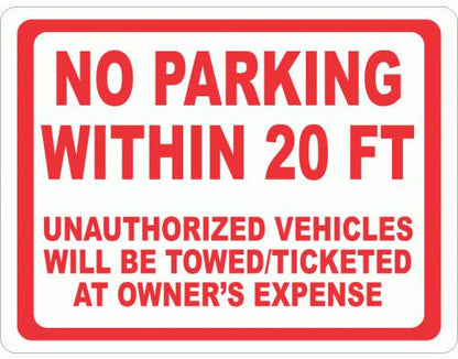 No Parking within 20 Feet Unauthorized Vehicles Towed Sign