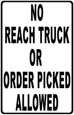 No Reach Truck or Order Picked Allowed Sign
