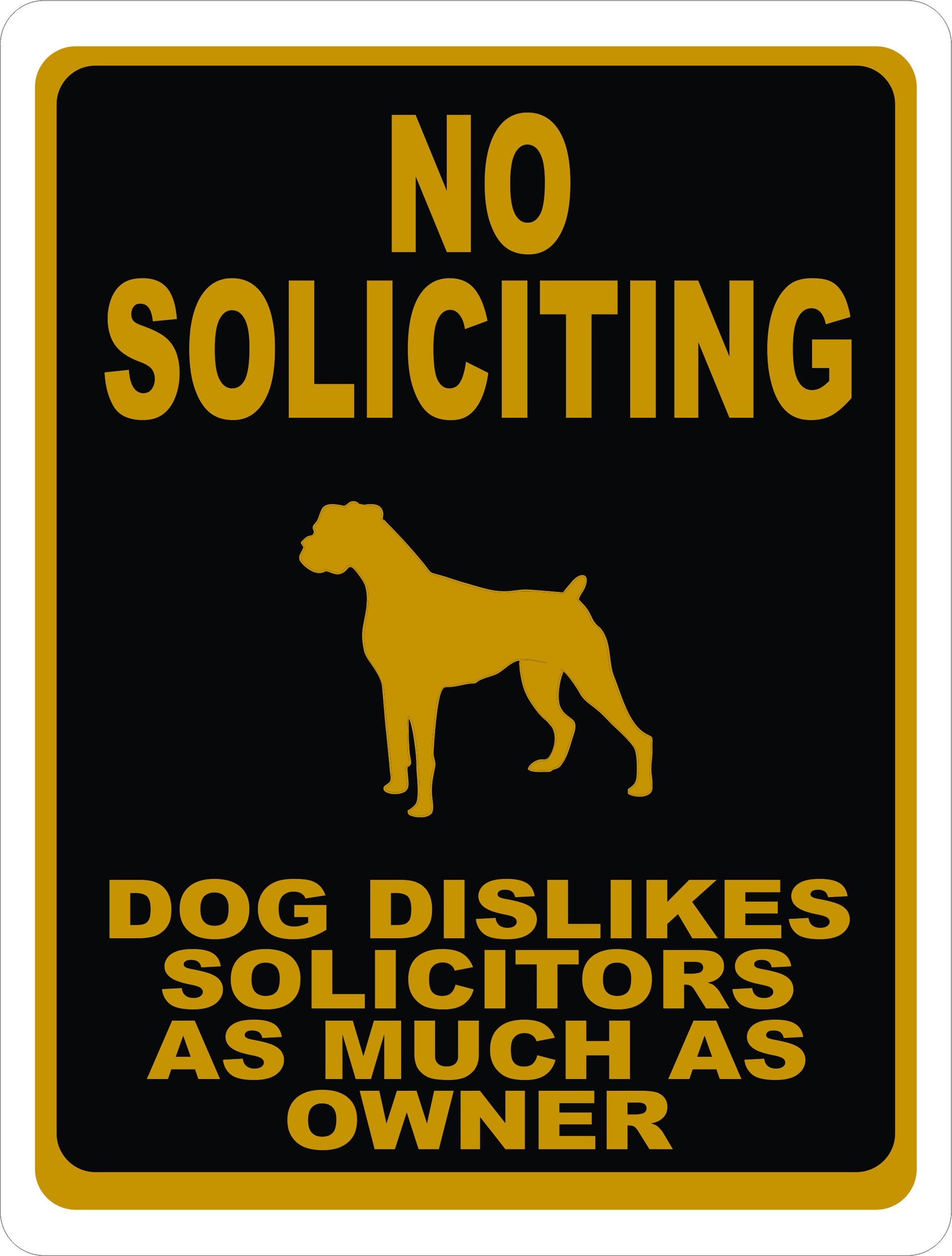 No Soliciting Dog Dislikes Solicitors as Much as Owner Sign