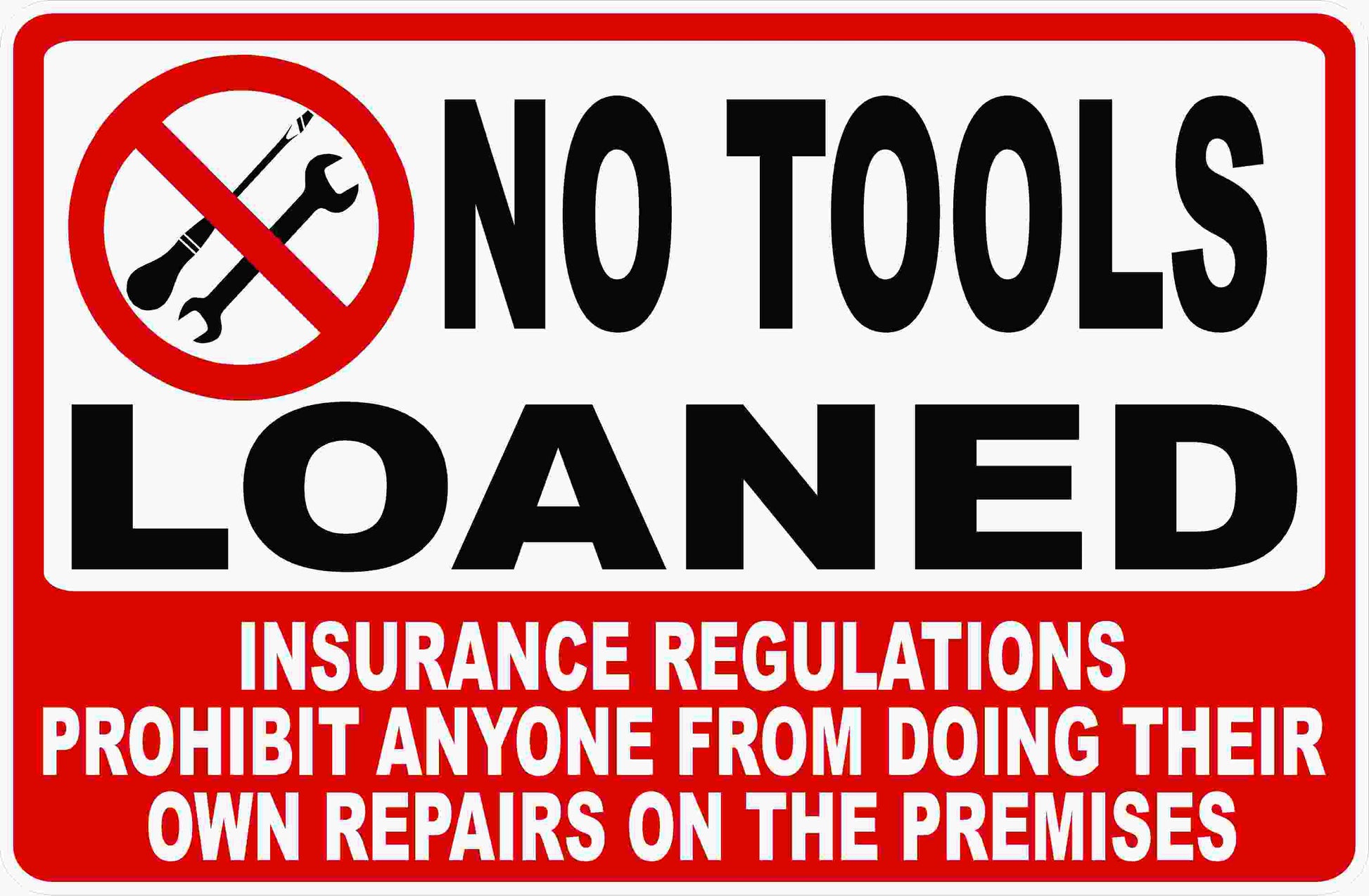 No Tools Loaned Insurance Prevents Own Repairs on Premises Sign