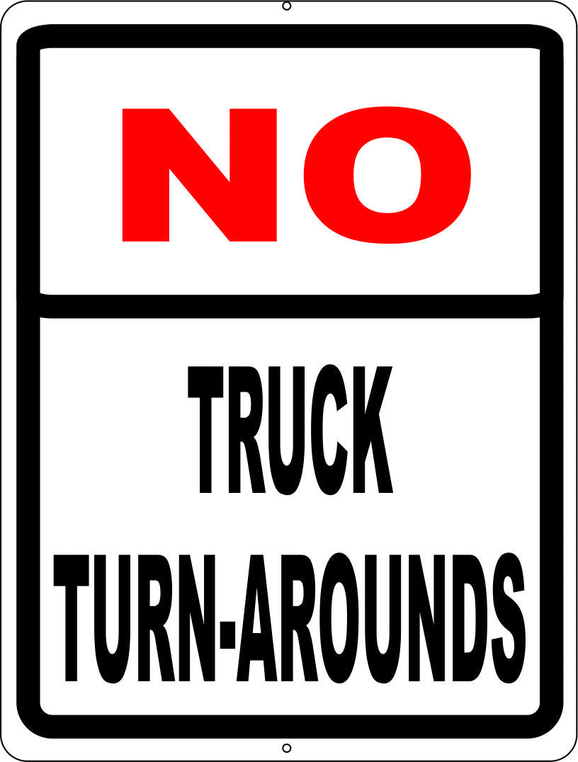 No Truck Turn Arounds Sign