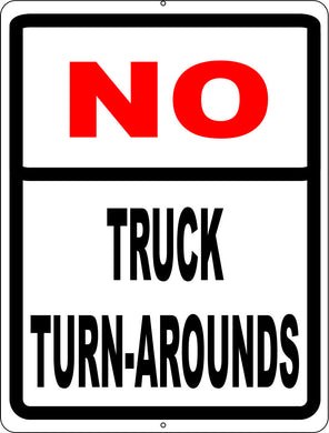 No Truck Turn Arounds Sign - Signs & Decals by SalaGraphics