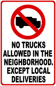 No Trucks Except Local Deliveries Sign