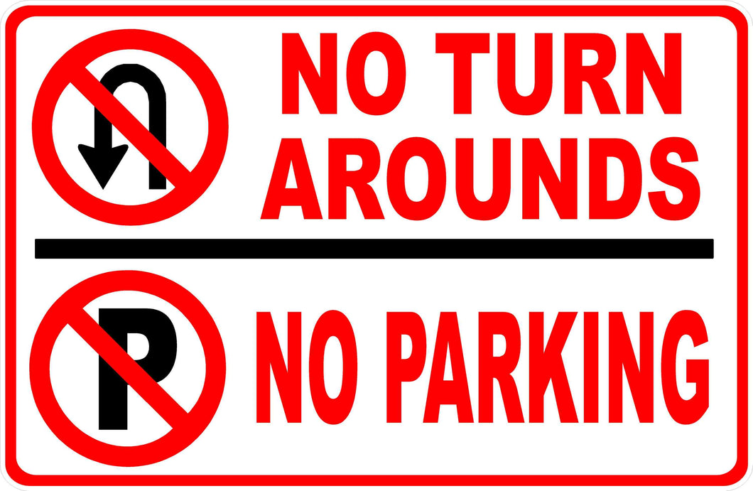 No Turn Arounds No Parking Sign