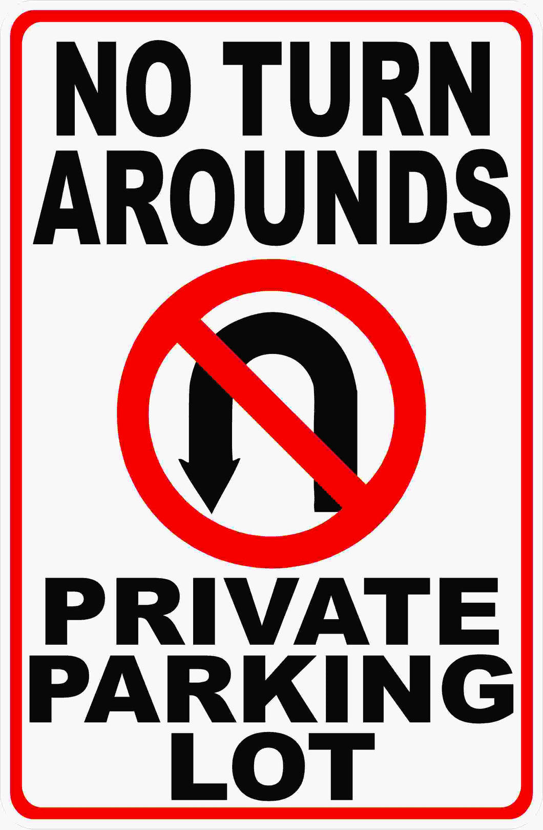 No Turn Arounds Private Parking Sign