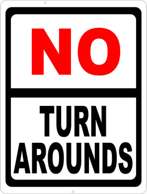 No Turn Arounds Sign - Signs & Decals by SalaGraphics