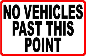 No Vehicles Past Point Sign