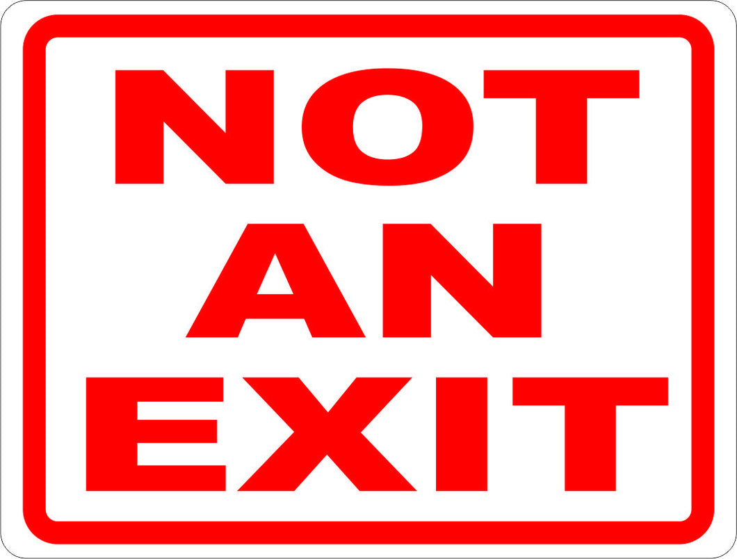 Not An Exit Sign - Signs & Decals by SalaGraphics