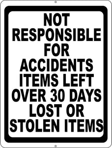 Not Responsible for Accidents, Items Left Over 30 Days, Lost or Stolen Items Sign - Signs & Decals by SalaGraphics