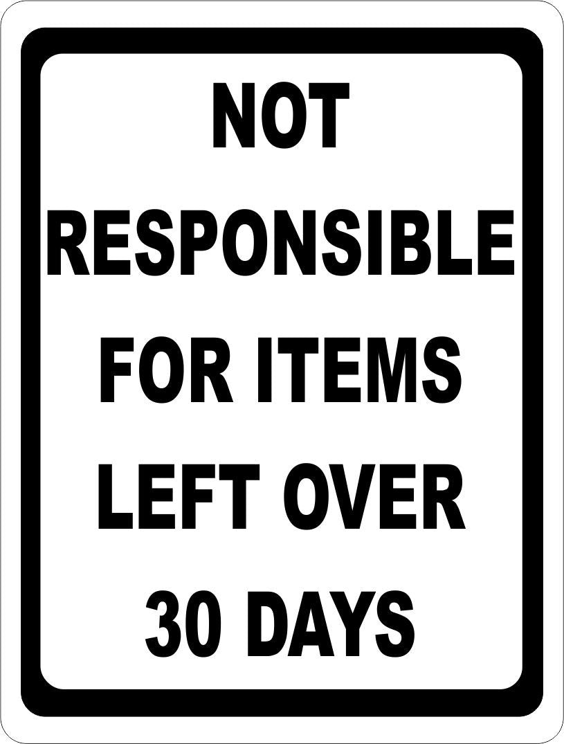 Not Responsible for Items Left Over 30 Days Sign