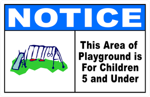 Notice This Area Of Playground Is For Children 5 And Under Sign