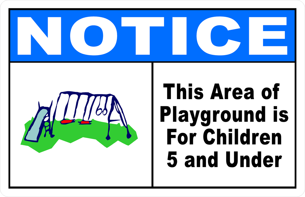 Notice This Area Of Playground Is For Children 5 And Under Sign