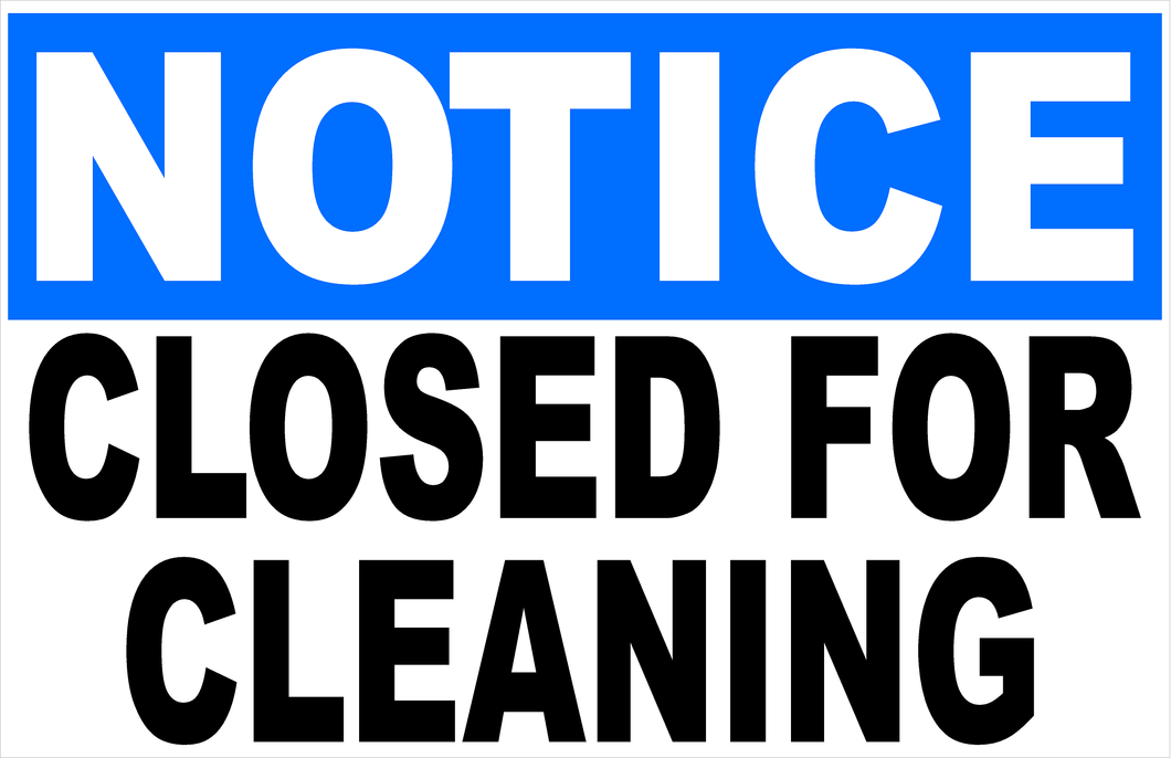 Notice Closed For Cleaning Sign