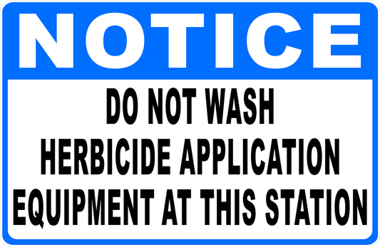 Notice Do Not Wash Herbicide Application Equipment Sign