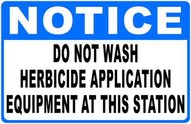 Notice Do Not Wash Herbicide Application Equipment Sign