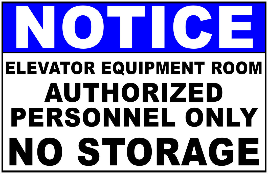 Notice Elevator Equipment Room Authorized Personnel Only No Storage Sign