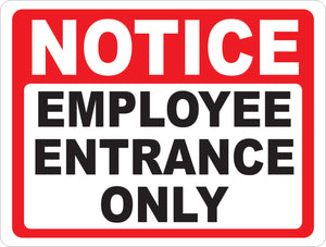 Notice Employee Entrance Only Sign