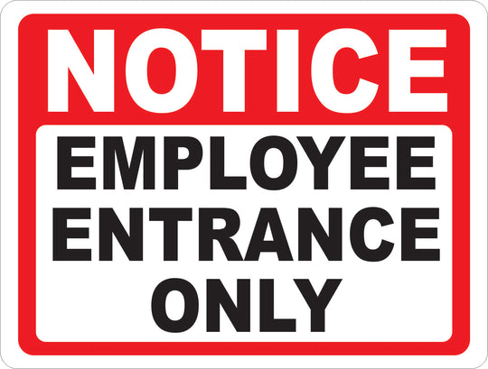 Notice Employee Entrance Only Sign – Signs By Salagraphics