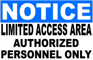 Notice Limited Access Area Authorized Personnel Only Sign